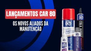 Leia mais sobre o artigo Chegaram os lançamentos Car80